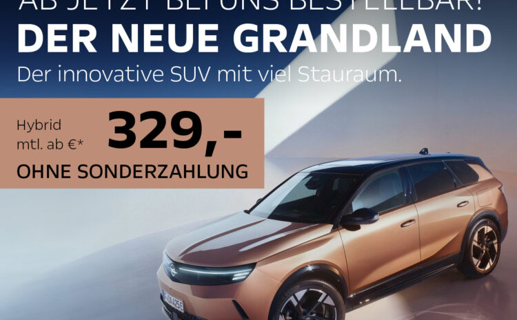  Der neue Opel Grandland